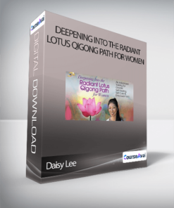 Daisy Lee - Deepening Into the Radiant Lotus Qigong Path for Women