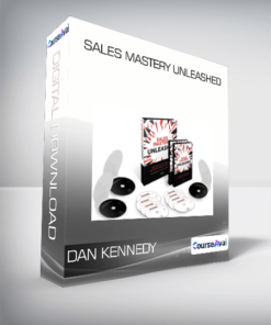 Dan Kennedy - Sales Mastery Unleashed