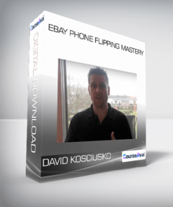 Ebay Phone Flipping Mastery - David Kosciusko