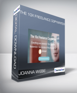 The 10x Freelance Copywriter - Joanna Wiebe