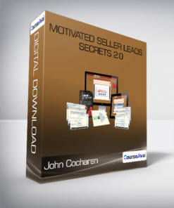 John Cochran- The King of Systems - Motivated Seller Lead System 2.0 