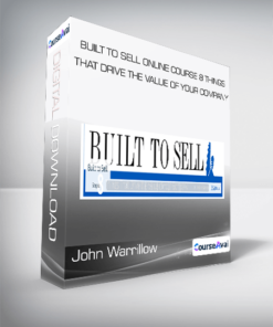 John Warrillow - Built to Sell Online Course: 8 Things That Drive the Value of Your Company
