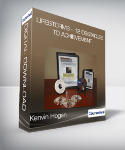 Lifestorms - 12 Obstacles to Achievement from Kenvin Hogan