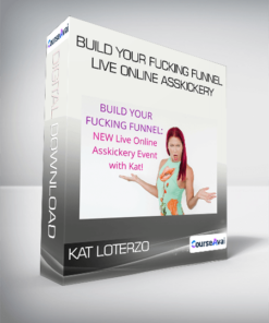 Kat Loterzo - Build Your Fucking Funnel Live Online Asskickery