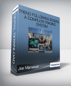 Joe Marwood - Trend Following Stocks: A Complete Trading System