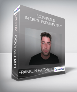 ECOM ELITES - In-Depth Ecom Mastery from Franklin Hatchett