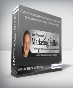 Gary Bencivenga - 7 Master Secrets of Wealth Creation for Marketers and Copywriters