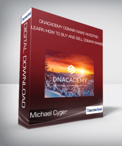 Michael Cyger - DNAcademy Domain Name Investing: Learn How to Buy and Sell Domain Names
