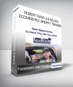 Faceboom Ads Academy - Robert Nava 3.4 Million Ecommerce Shopify Training