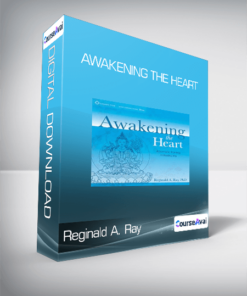 Reginald A. Ray - AWAKENING THE HEART