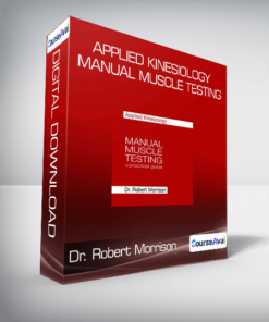 Dr. Robert Morrison - Applied Kinesiology Manual Muscle Testing