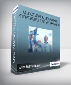 Eric Edmeades - Successful Speaking Strategies (S3) Workshop