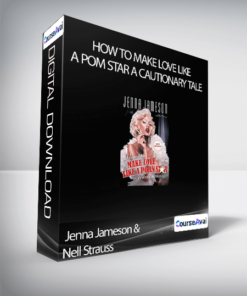 Jenna Jameson & Nell Strauss - How to Make Love Like a Pom Star A Cautionary Tale