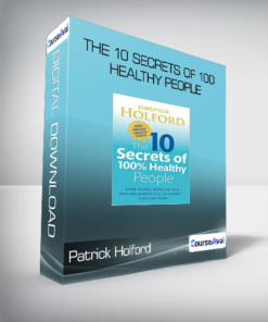 Patrick Holford - The 10 Secrets of 100 Healthy People