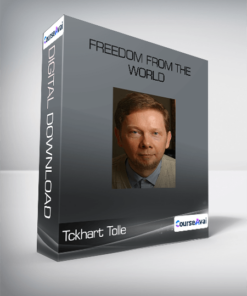 tckhart Tolle - Freedom From The World