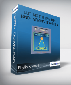 Phyllis Krystal - Cutting the Ties That Bind - Seminar Days 2-4