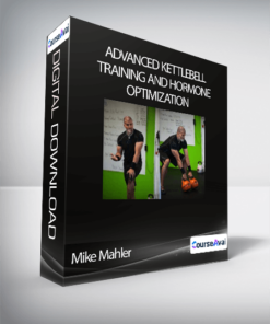Mike Mahler - Advanced Kettlebell Training And Hormone Optimization