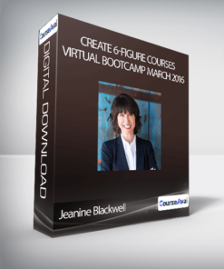Jeanine Blackwell - Create 6-Figure Courses Virtual Bootcamp March 2016