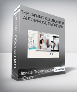 Jessica Ortner and Kim D'Eramo - The Tapping Solution for Autoimmune Disorders