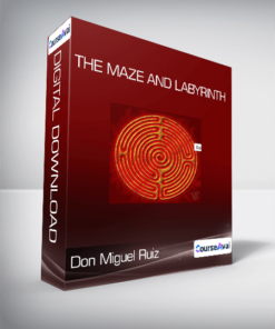 Don Miguel Ruiz - The Maze and Labyrinth