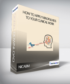 NICABM - How to Apply Mindfulness to Your Clinical Work