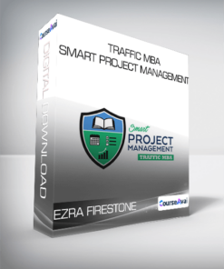 EZRA FIRESTONE - TRAFFIC MBA: SMART PROJECT MANAGEMENT