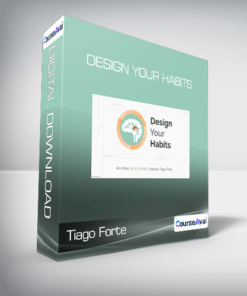 Tiago Forte - Design Your Habits
