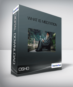 OSHO - What Is Meditation