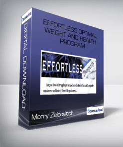 Morry Zelcovitch - Effortless Optimal Weight and Health Program