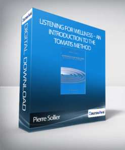 Pierre Sollier - Listening for Wellness - An Introduction to the Tomatis Method