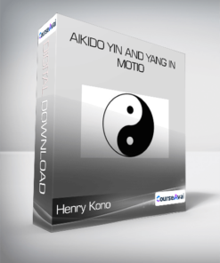 Henry Kono - Aikido Yin and Yang in Motio