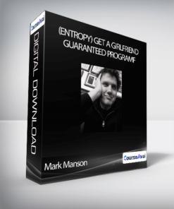 Mark Manson - (entropy) Get a Girlfriend Guaranteed Program