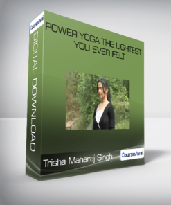 Power Yoga The Lightest You Ever Felt-Trisha Maharaj Singh