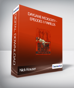 Nick Krauser - Daygame Mediocrity - Episodes 1-7 Infields