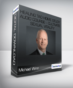 Healing Tao Home Study Audio Course - Cultivate Sexual Vitality-Michael Winn