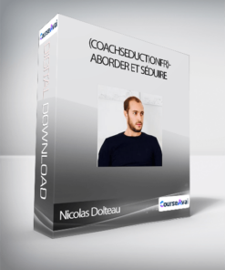 Nicolas Dolteau - (Coachseductionfr)- Aborder et Séduire