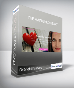 Dr. Shefali Tsabary - The Awakened Heart