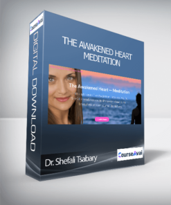 Dr. Shefali Tsabary - The Awakened Heart - Meditation
