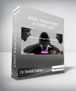 Dr. Shefali & Renee Jain - Anger Transformed: A 7-Week Quest