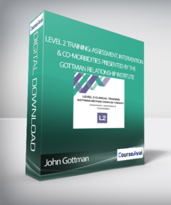 John Gottman - LEVEL 2 Training: Assessment