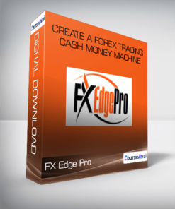FX Edge Pro - Create A Forex Trading Cash Money Machine