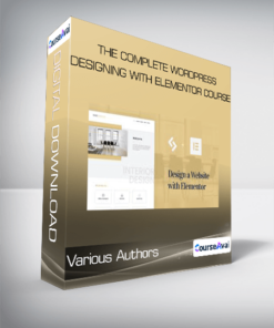The Complete WordPress Designing with Elementor Course - Various Authors