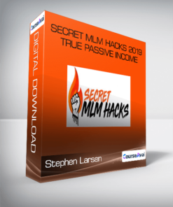 Stephen Larsen - Secret MLM Hacks 2019 True Passive Income