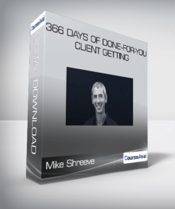 Mike Shreeve - 366 Days of Done-For-You Client Getting