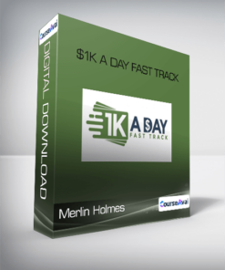 Merlin Holmes - $1K A Day Fast Track