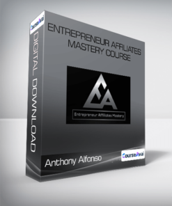 Anthony Alfonso - Entrepreneur Affiliates Mastery Course