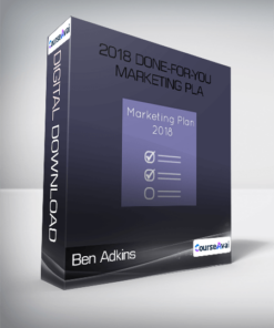 Ben Adkins - 2018 Done-For-You Marketing Pla