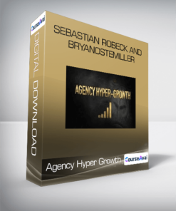 Agency Hyper Growth - Sebastian Robeck and Bryan Ostemiller