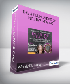 Wendy De Rosa - The 4 Foundations of Intuitive Healing