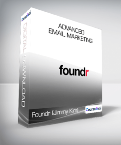 Foundr (Jimmy Kim) - Advanced Email Marketing